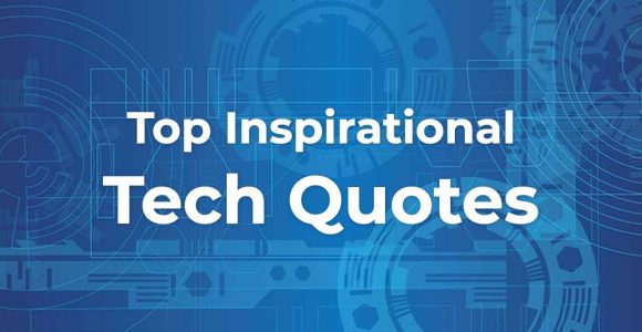 Top Inspirational Tech Quotes