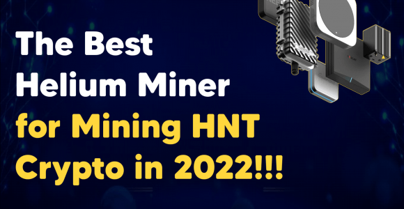 Best Helium Miner – The Best Helium Miner For Mining HNT Crypto In 2022!!! » Bulliscoming