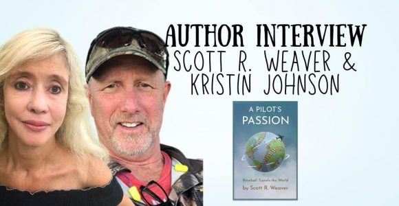 Author Interview – Scott R. Weaver and Kristin Johnson – A Pilots Passion