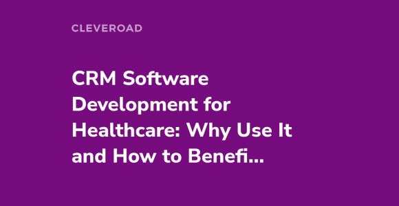 Healthcare CRM Software Development Services
