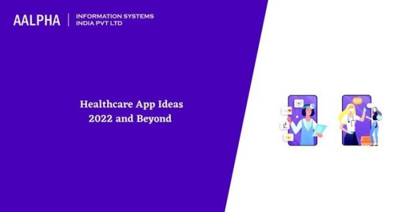Healthcare App Ideas 2022