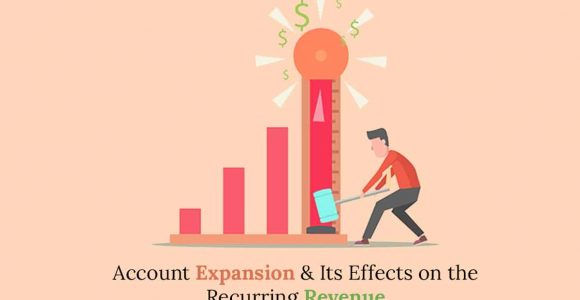 How Account Expansion Invigorates Flow of Recurring Revenue