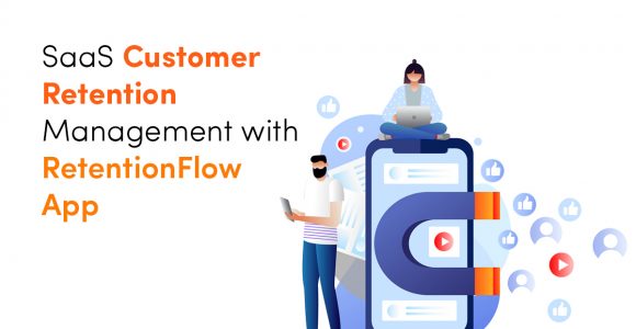 How to Control Churn with SaaS Customer Retention Management
