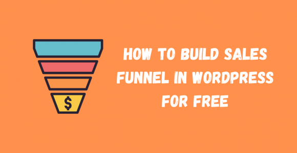 How To Build Sales Funnel in WordPress for Free in 2022