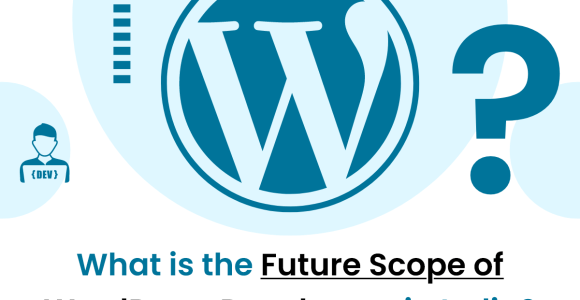 What is the Future Scope of WordPress Developers in India?