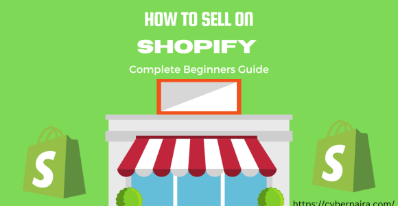 How to Sell on Shopify For Beginners – Complete Guide