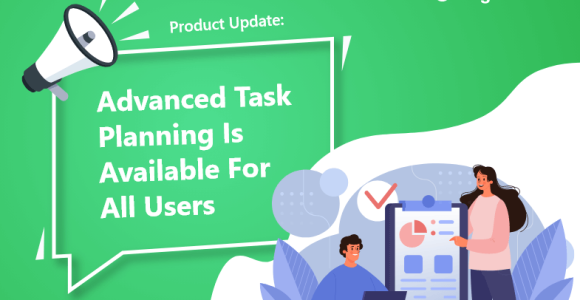 Product Update: Advanced Task Planning Is Available For All Users