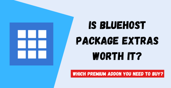 Is Bluehost Package Extras Worth It? Do You Need It? (Review 2023)