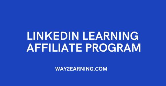 LinkedIn Learning Affiliate Program: Is It Genuine In 2023